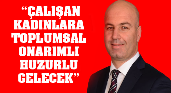 Mhp’li Ural, “çalışan Kadınlara Toplumsal Onarımlı Huzurlu Gelecek”