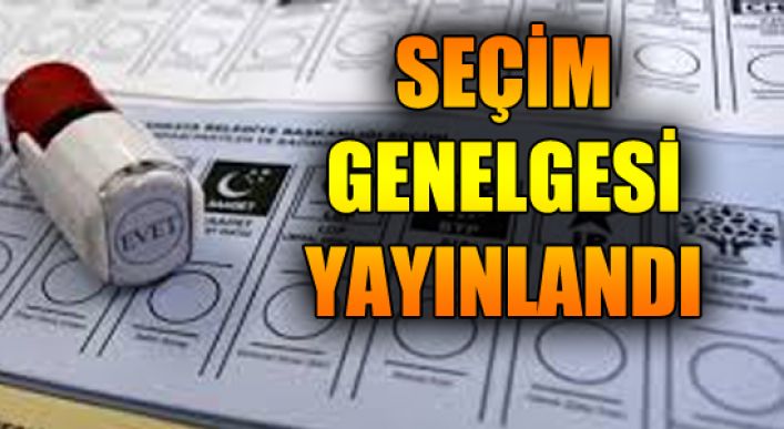 Milletvekili Seçimleri Genelgesi Yayımlandı