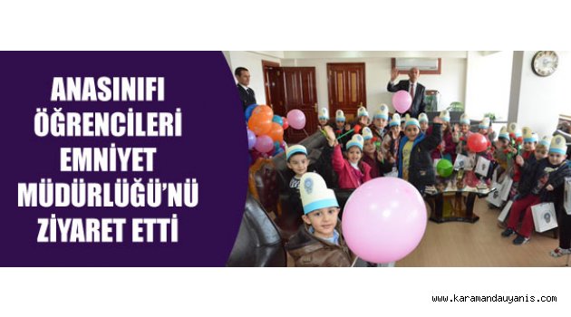 Miniklerden Emniyet Müdürlüğüne ziyaret