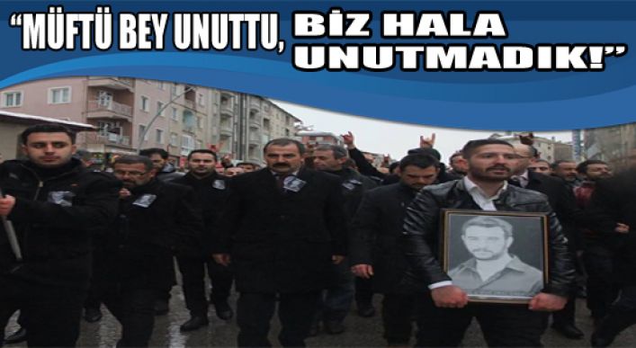 “müftü Bey Unuttu, Biz Hala Unutmadık!”