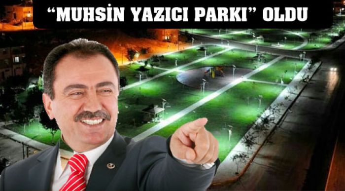 “muhsin Yazıcı Parkı” Oldu