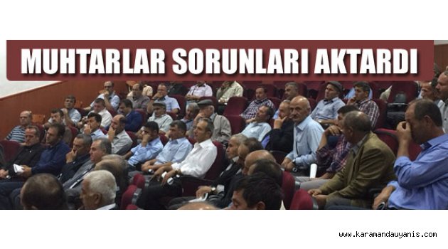 MUHTARLAR VALİLİK'DE TOPLANDI