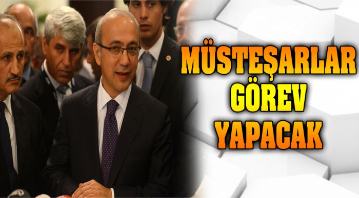 Müsteşarlar Görev Yapacak