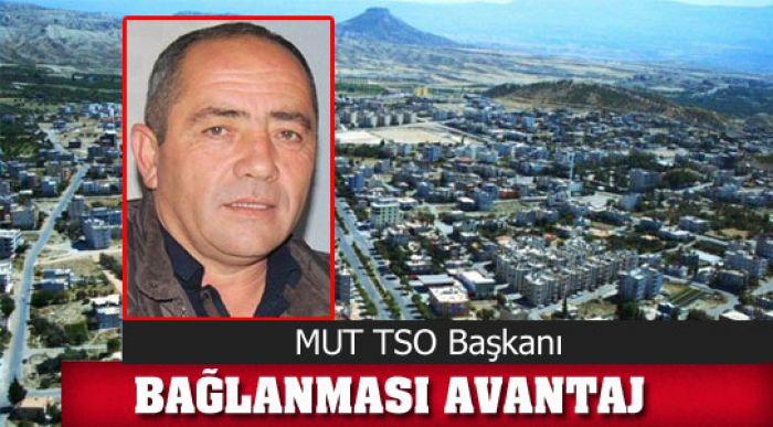 “mut’un Karaman’a Bağlanması Avantajdır”