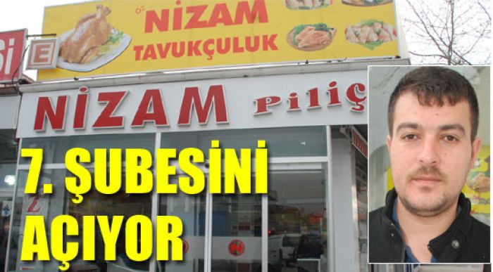 Nizam Tavukculuk 7. Şubesini Açıyor