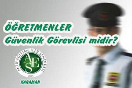 Öğretmenler Güvenlik Görevlisi Değil