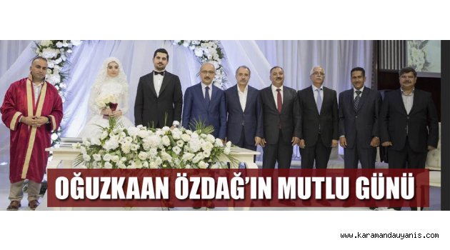 OĞUZKAAN ÖZDAĞ’IN MUTLU GÜNÜ