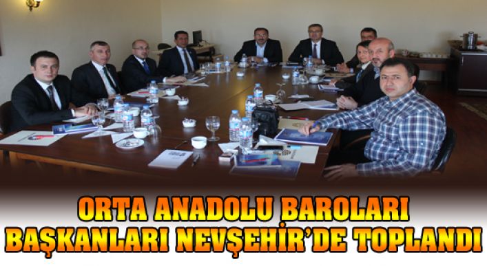 Orta Anadolu Baroları Başkanları Nevşehir’de Toplandı