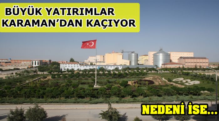 Osb’de Arsa Sorunu Çözülemiyor, Büyük Yatırımlar Karaman’dan Kaçıyor