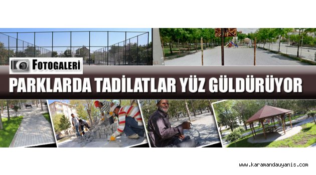 PARKLARDA DÜZENLEME ÇALIŞMALARI