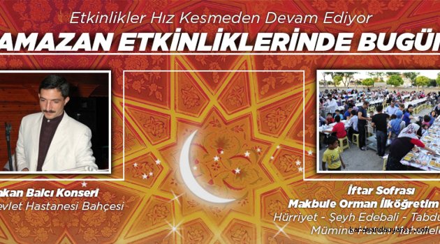 RAMAZAN ETKİNLİKLERİNDE BUGÜN