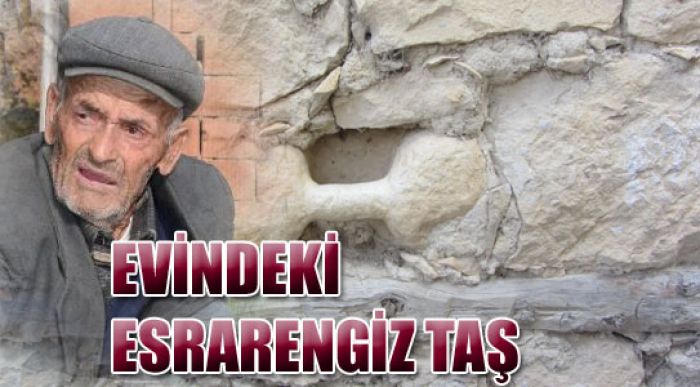 Recep Gökçe'nin Evindeki Esrarengiz Taş