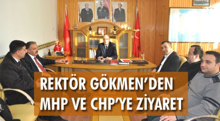 Rektör Gökmen’den Mhp Ve Chp’yi Ziyaret