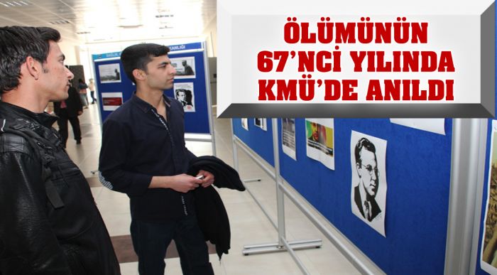 Sabahattin Ali, Ölümünün 67’nci Yılında Kmü’de Anıldı