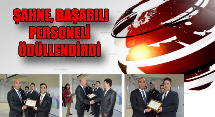 Şahne, Başarılı Personeli Ödüllendirdi
