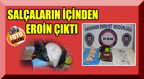 Salçaların İçinden Eroin Çıktı