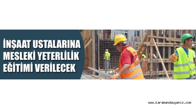 Şantiye Şefleri ve Yetki Belgeli Ustalar..