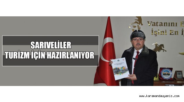 SARIVELİLER TURİZM İÇİN HAZIRLANIYOR