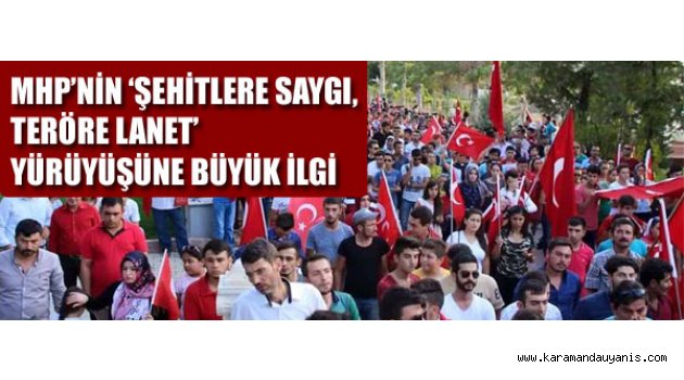 ŞEHİTLERE SAYGI YÜRÜYÜŞÜ