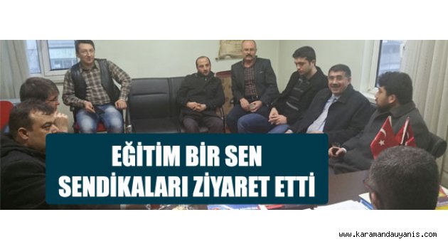 SENDİKA ZİYARETLERİ