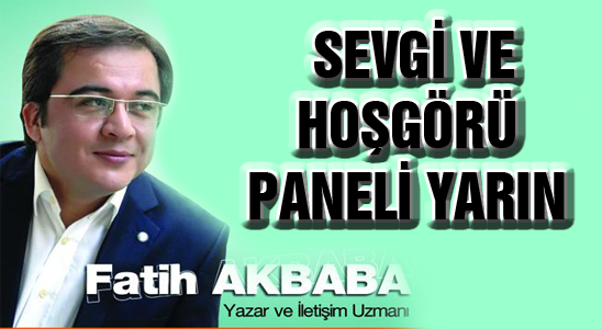 Sevgi Ve Hoşgörü Paneli Yarın