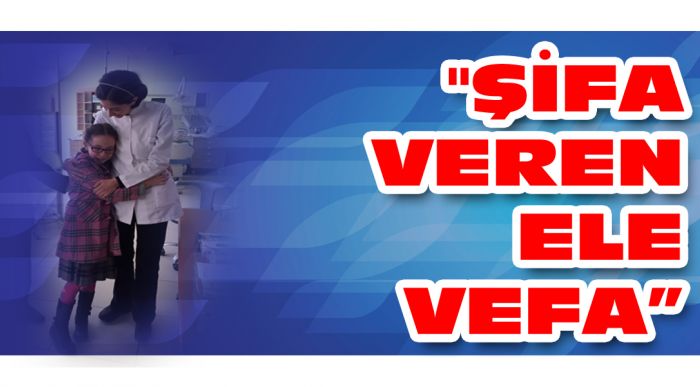 ''şifa Veren Ele Vefa”