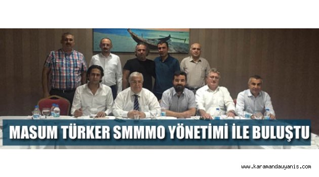 SMMMMO ÜYELERİYLE BULUŞTU