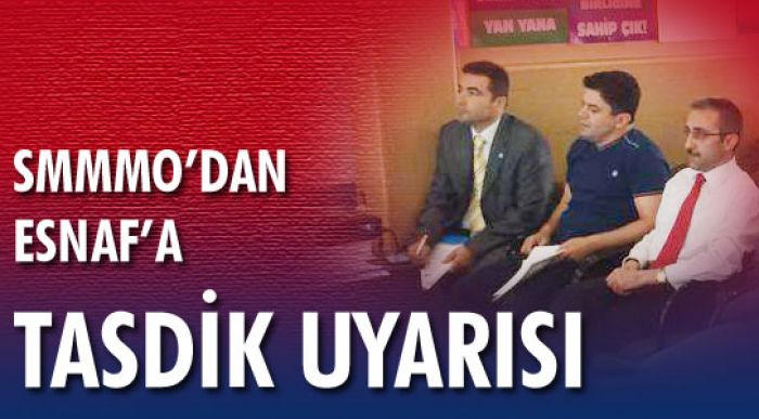 Smmmo’dan Esnaf’a Tasdik Uyarısı
