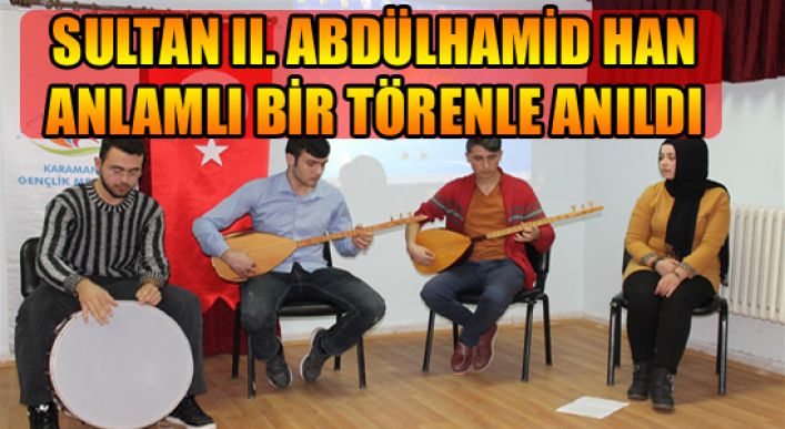 Sultan Iı. Abdülhamid Han Anlamlı Bir Törenle Anıldı
