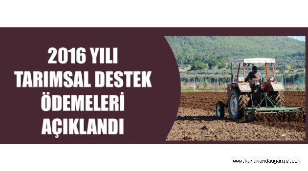TARIMSAL DESTEK ÖDEMELERİ AÇIKLANDI