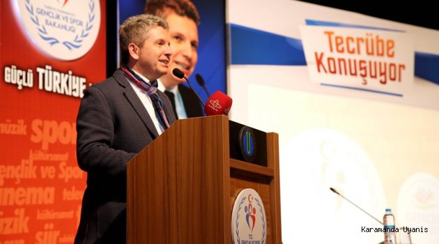 “TECRÜBE KONUŞUYOR” KARAMANLI GENÇLERLE BULUŞUYOR