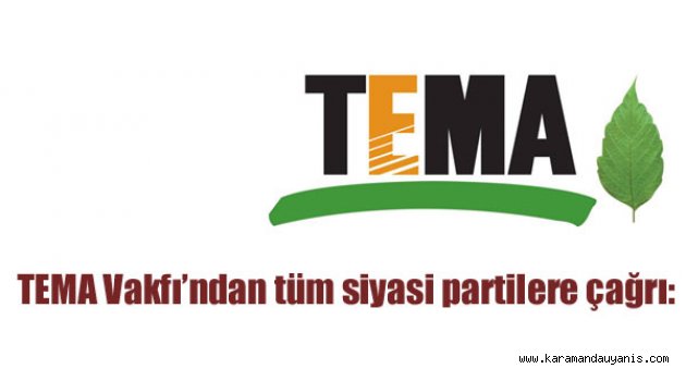 TEMA VAKFI'NDAN ÇAĞRI