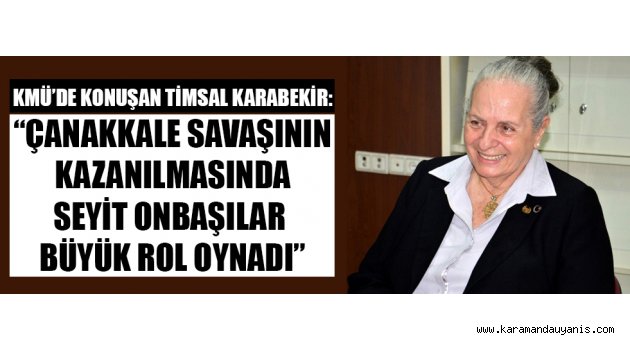 TİMSAL KARABEKİR KAZIMKARABEKİR'DE KONUŞTU