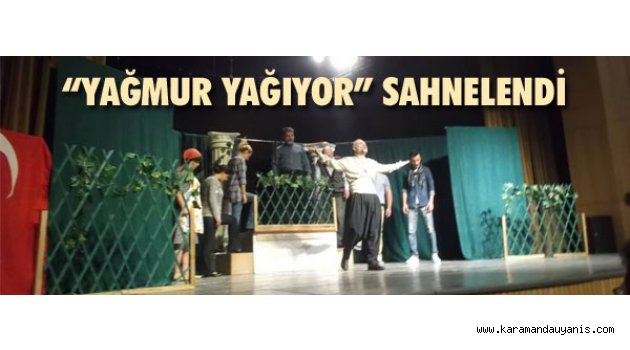 TİYATRO OYUNU BEĞENİLDİ