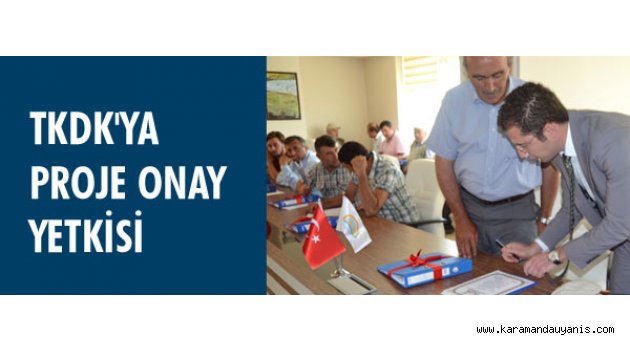 TKDK'YA PROJE ONAY YETKİSİ