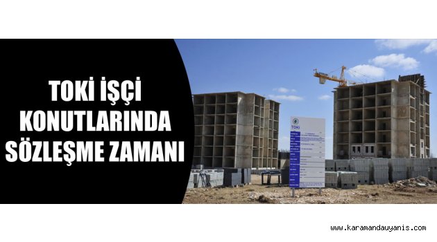 TOKİ İŞÇİ KONUTLARI..