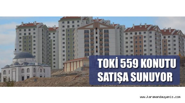 TOKİ Karaman'da...
