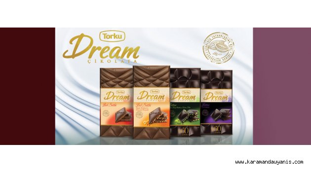 ‘TORKU DREAM’ HAYALLERİN ÖTESİNDEKİ ÇİKOLATA EKONOMİ Karaman'da