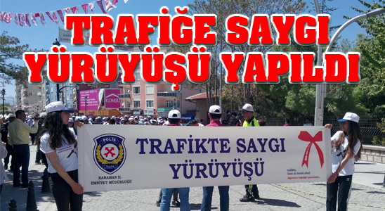 Trafiğe Saygı Yürüyüşü Yapıldı