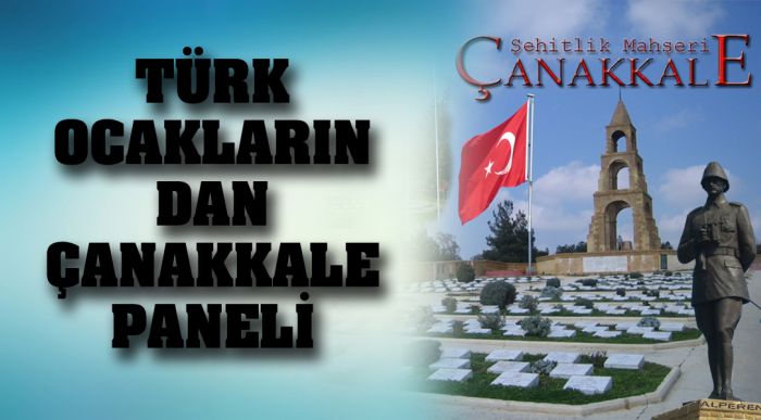 Türk Ocaklarından Çanakkale Paneli