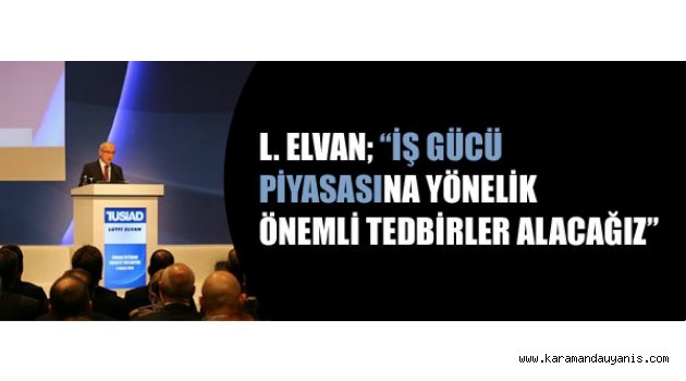 TUSİAD TOPLANTISINDA KONUŞTU