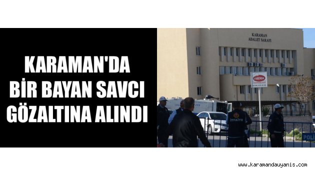 Tutuklama ve gözaltı işlemleri..