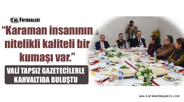 VALİ TAPSIZ, GAZETECİLER GÜNÜNÜ KUTLADI