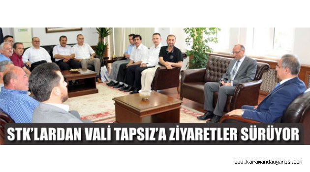 VALİ TAPSIZ'A ZİYARETLER