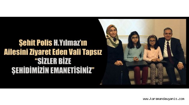 VALİ TAPSIZ'DAN ANLAMLI ZİYARET