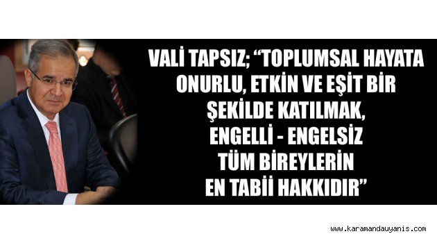 VALİ TAPSIZ'DAN ENGELLİLER GÜNÜ MESAJI