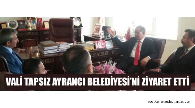 VALİ TAPSIZ'DAN ZİYARETLER