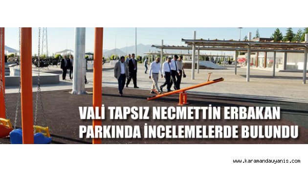 VALİ'DEN İNCELEME GEZİLERİ