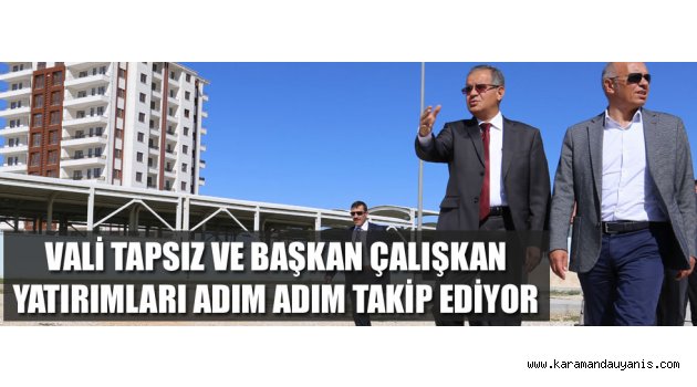 YATIRIMLAR İNCELENDİ
