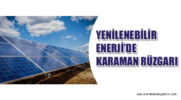 YENİLENEBİLİR ENERJİ’DE KARAMAN RÜZGARI